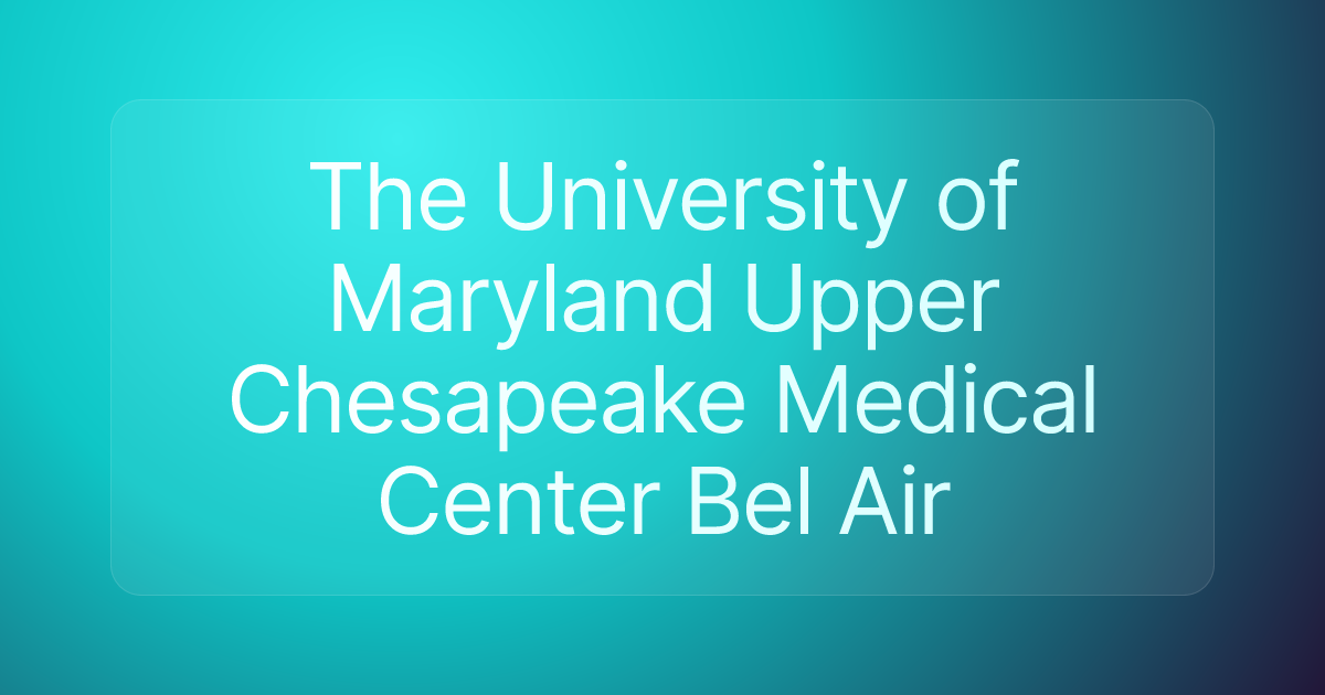 The University of Maryland Upper Chesapeake Medical Center Bel Air