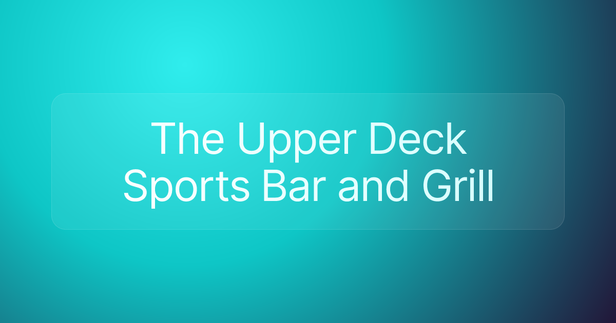 The Upper Deck Sports Bar and Grill