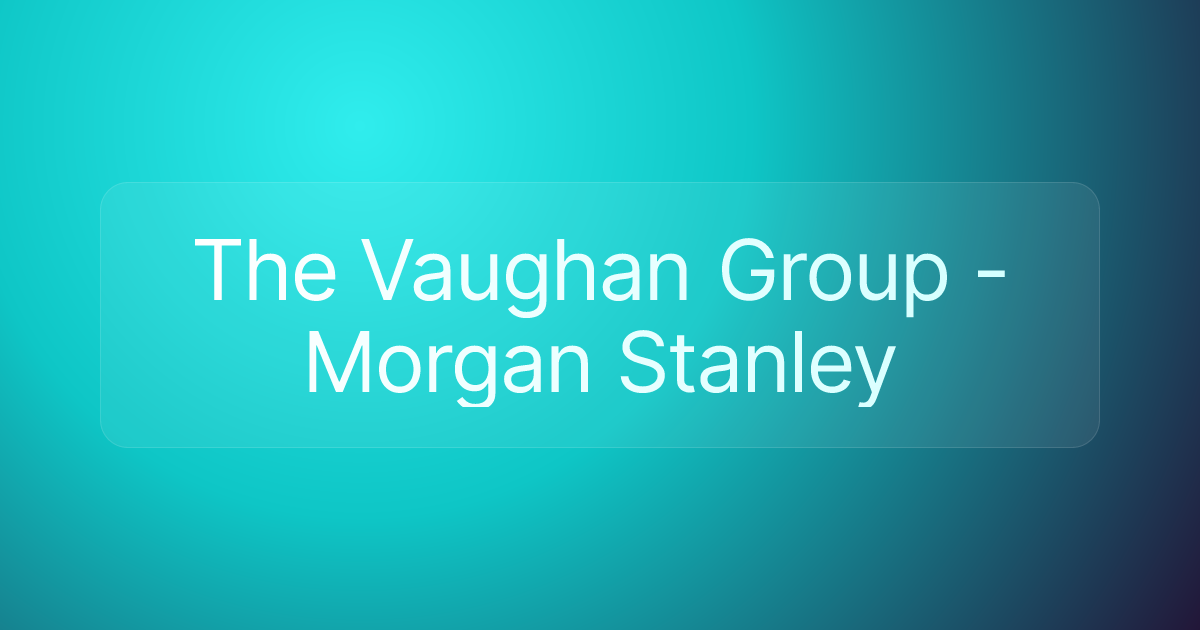 The Vaughan Group - Morgan Stanley