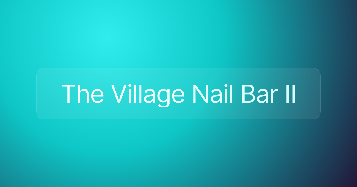 The Village Nail Bar II