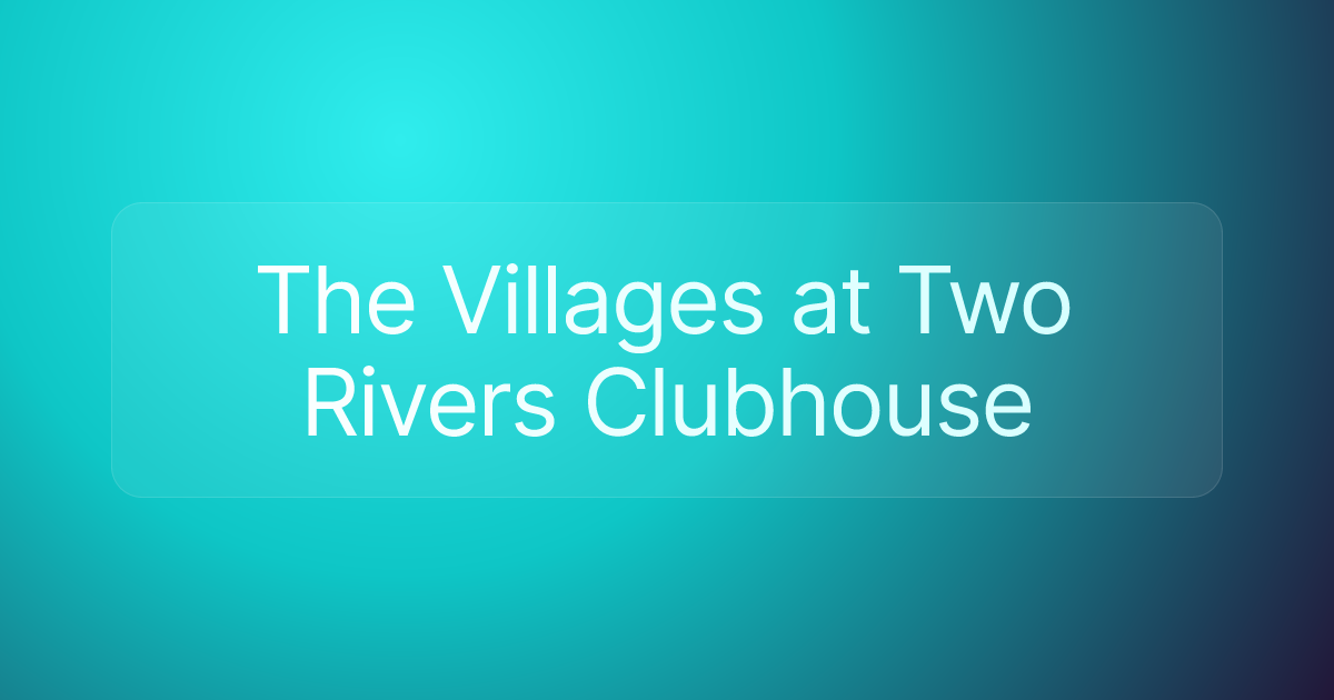 The Villages at Two Rivers Clubhouse