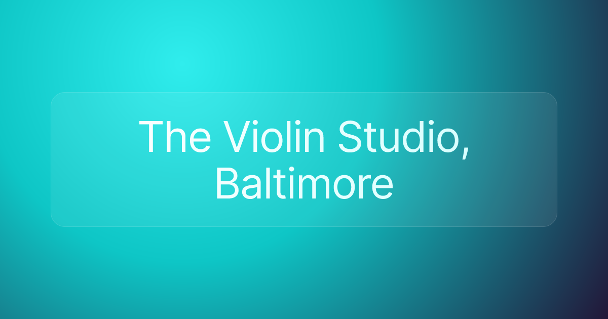 The Violin Studio, Baltimore
