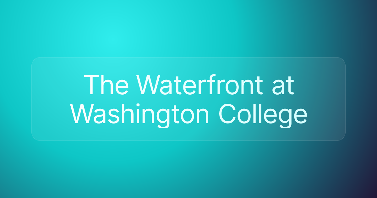 The Waterfront at Washington College