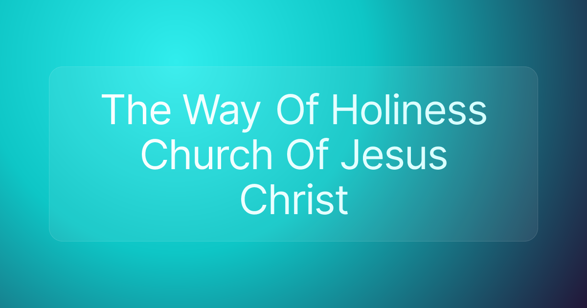 The Way Of Holiness Church Of Jesus Christ