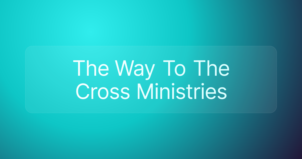 The Way To The Cross Ministries