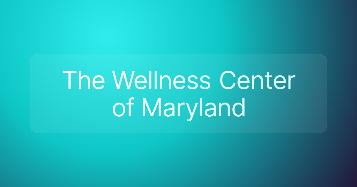 The Wellness Center of Maryland