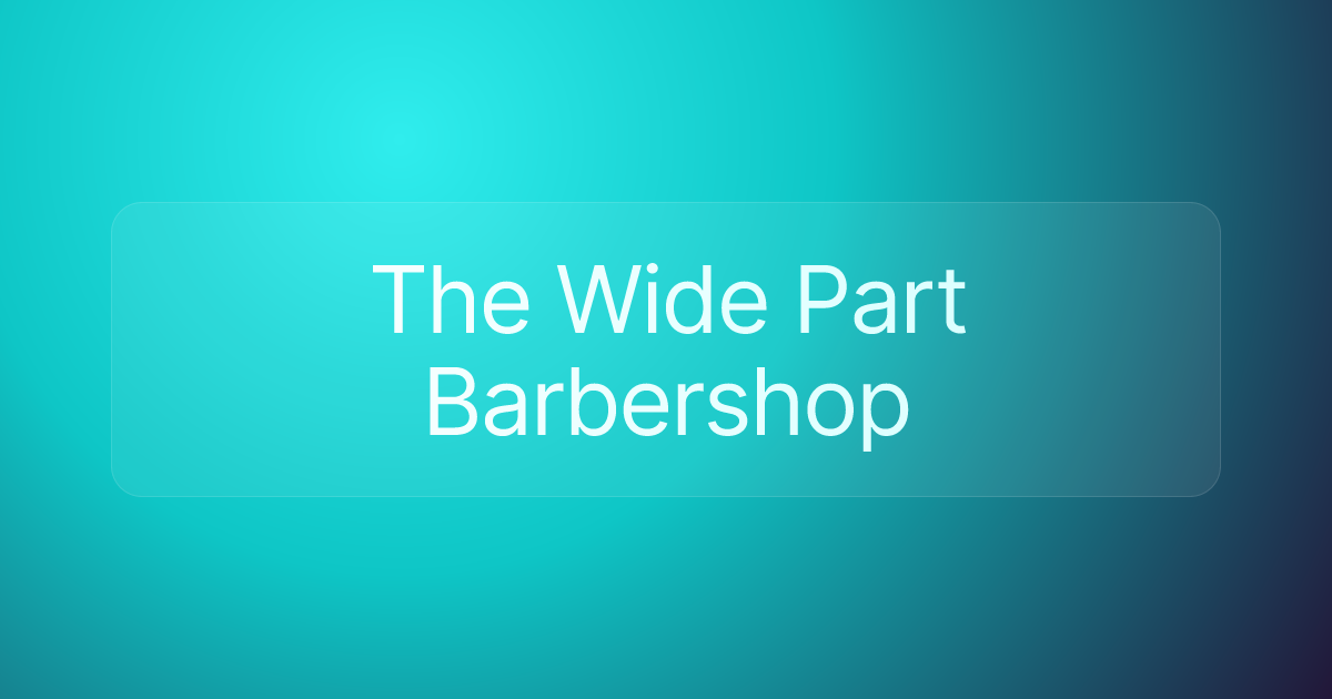 The Wide Part Barbershop