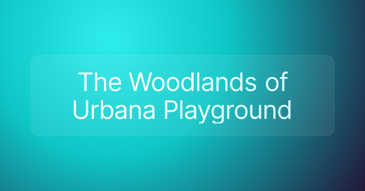 The Woodlands of Urbana Playground