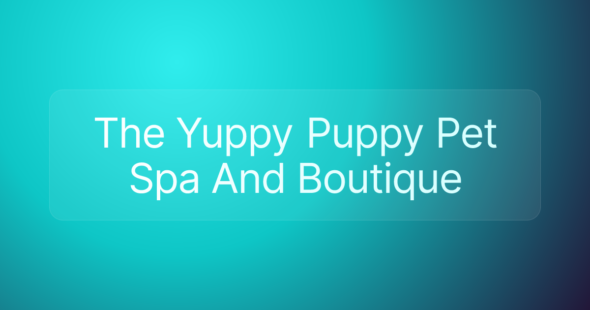 The Yuppy Puppy Pet Spa And Boutique