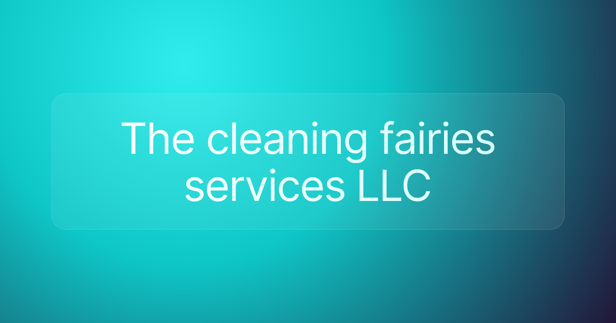 The cleaning fairies services LLC