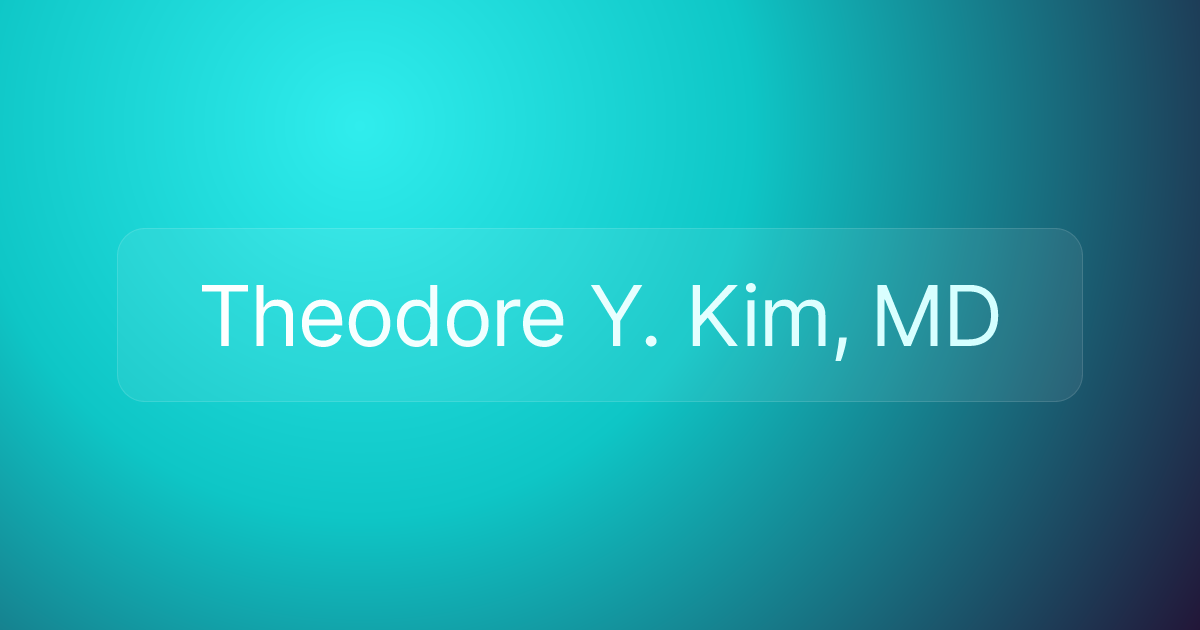 Theodore Y. Kim, MD