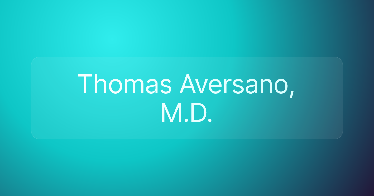 Thomas Aversano, M.D.
