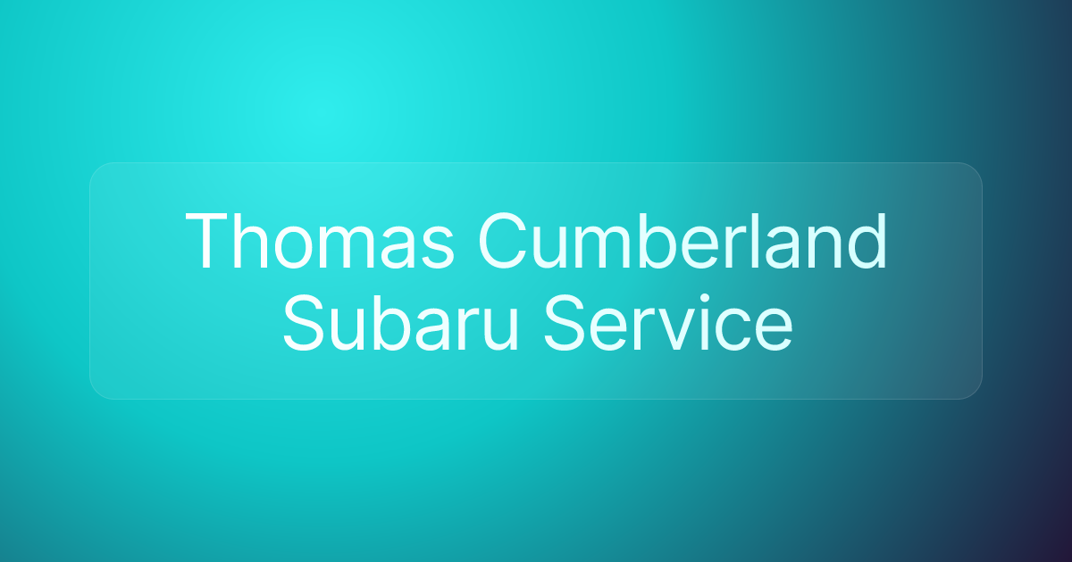 Thomas Cumberland Subaru Service