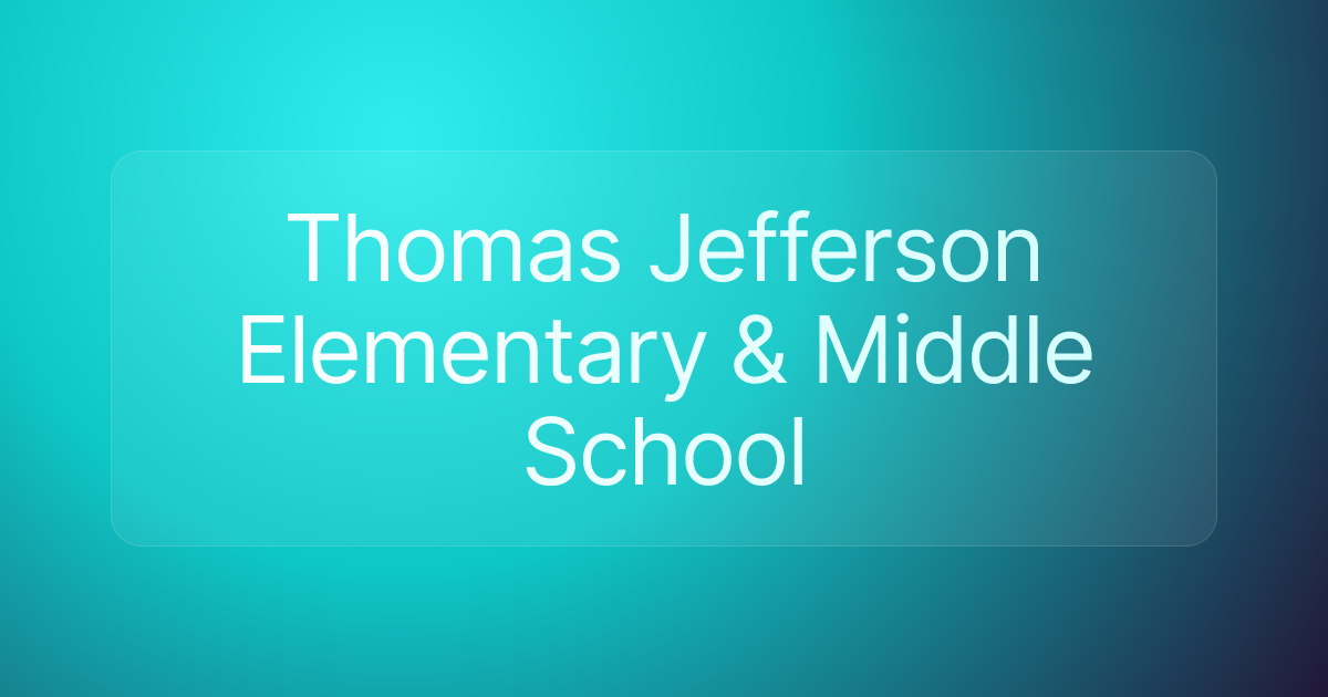 Thomas Jefferson Elementary & Middle School