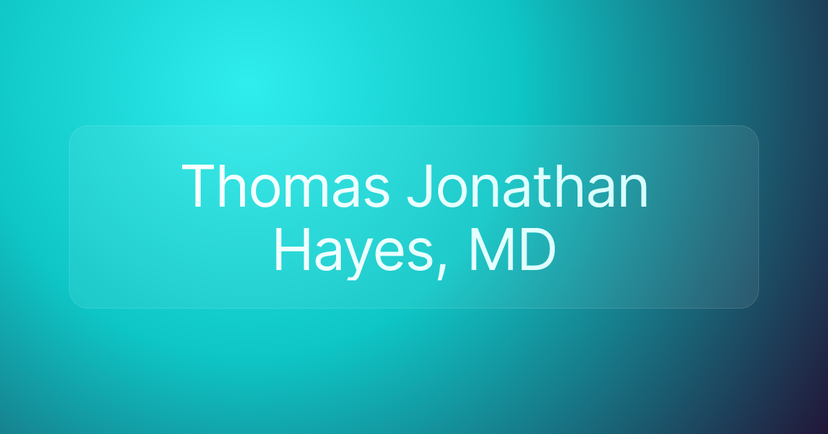 Thomas Jonathan Hayes, MD