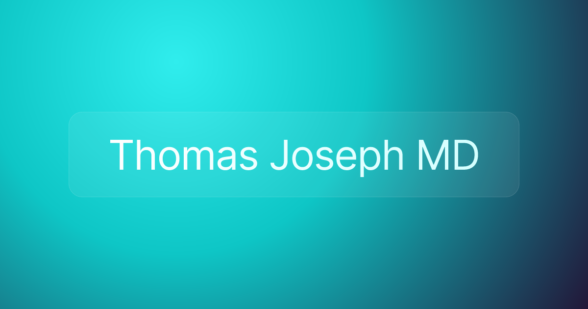 Thomas Joseph MD