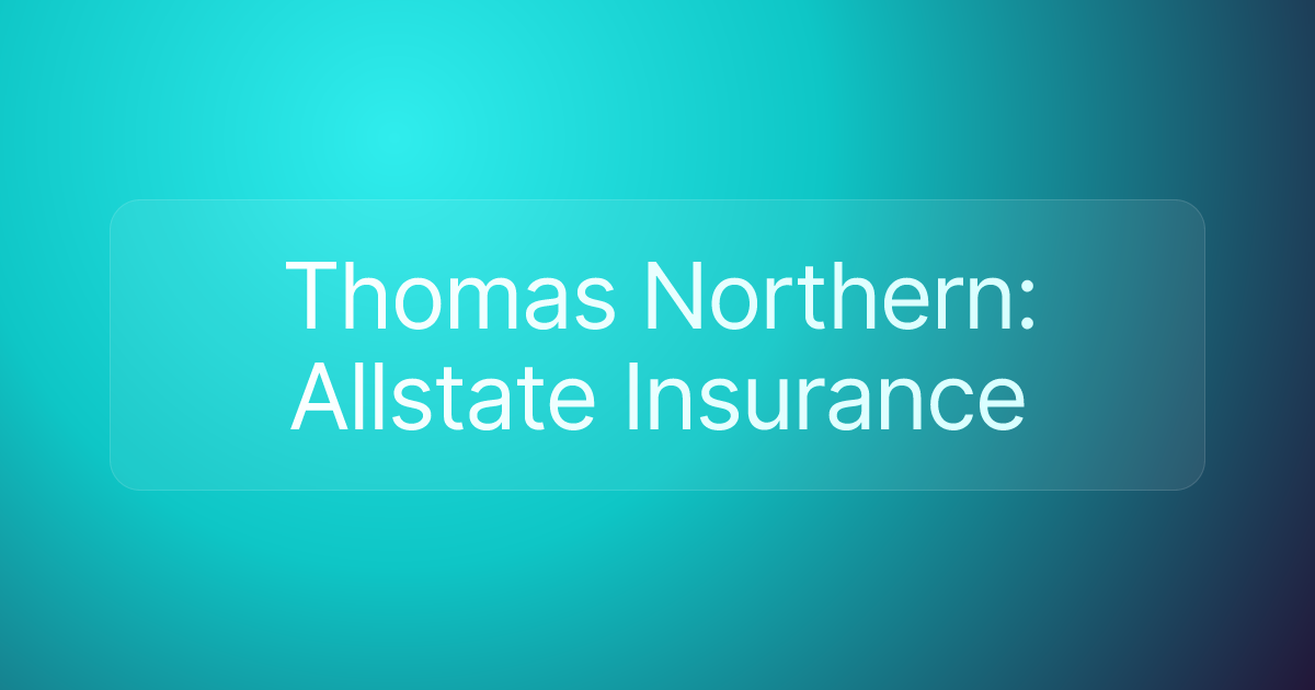 Thomas Northern: Allstate Insurance