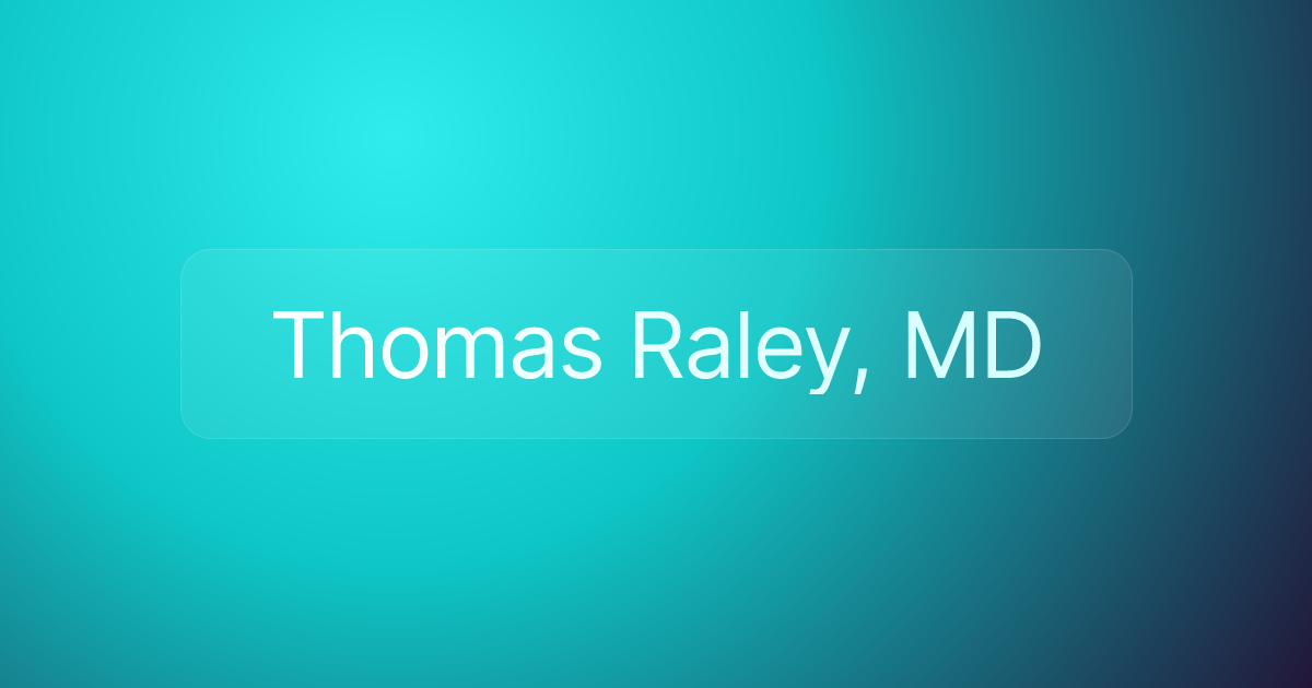 Thomas Raley, MD