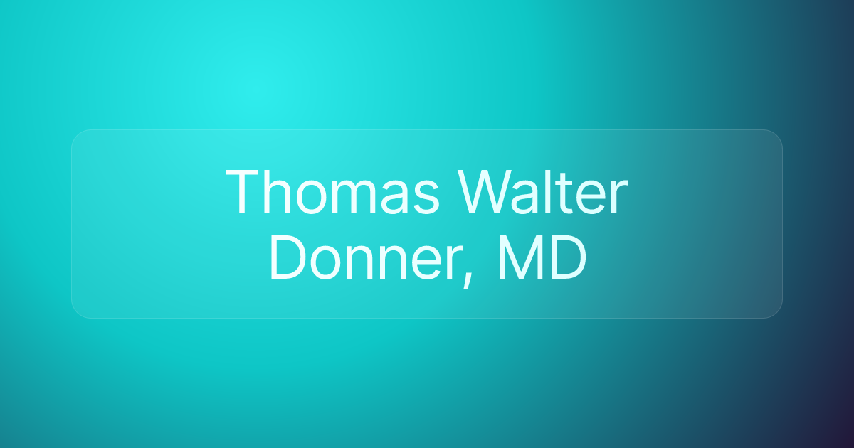 Thomas Walter Donner, MD