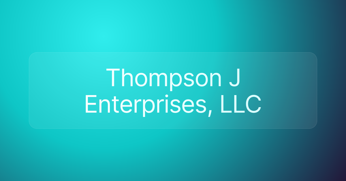 Thompson J Enterprises, LLC