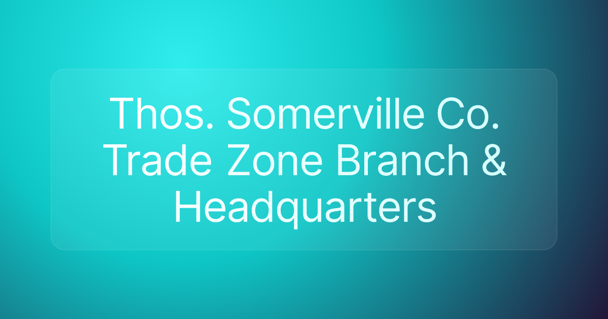 Thos. Somerville Co. Trade Zone Branch & Headquarters