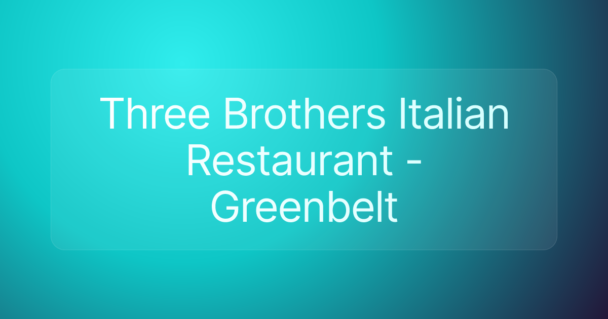 Three Brothers Italian Restaurant - Greenbelt