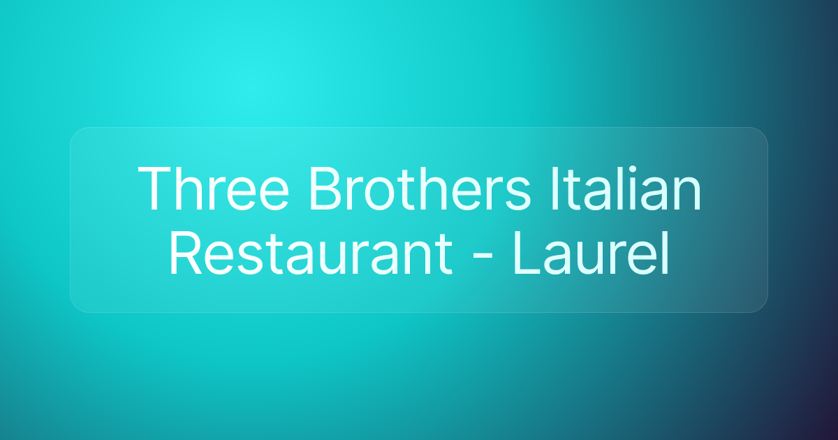 Three Brothers Italian Restaurant - Laurel