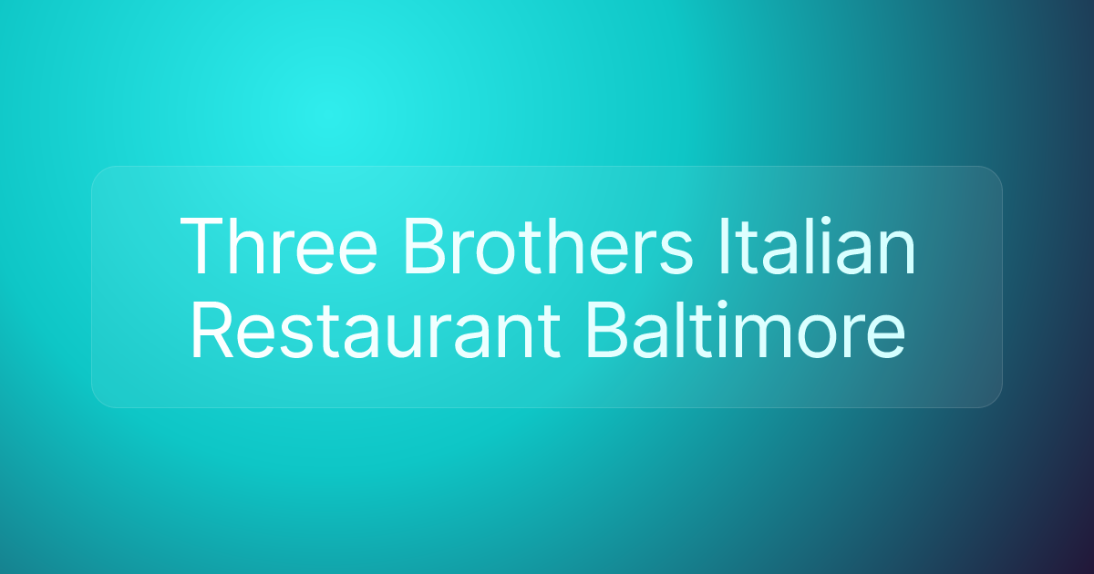 Three Brothers Italian Restaurant Baltimore