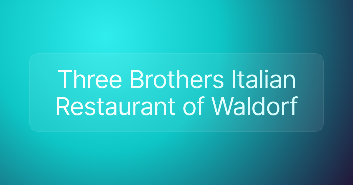 Three Brothers Italian Restaurant of Waldorf