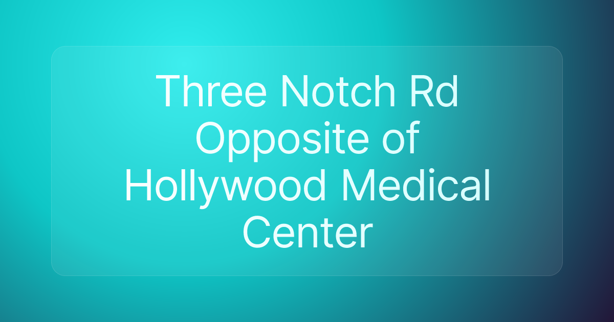 Three Notch Rd Opposite of Hollywood Medical Center