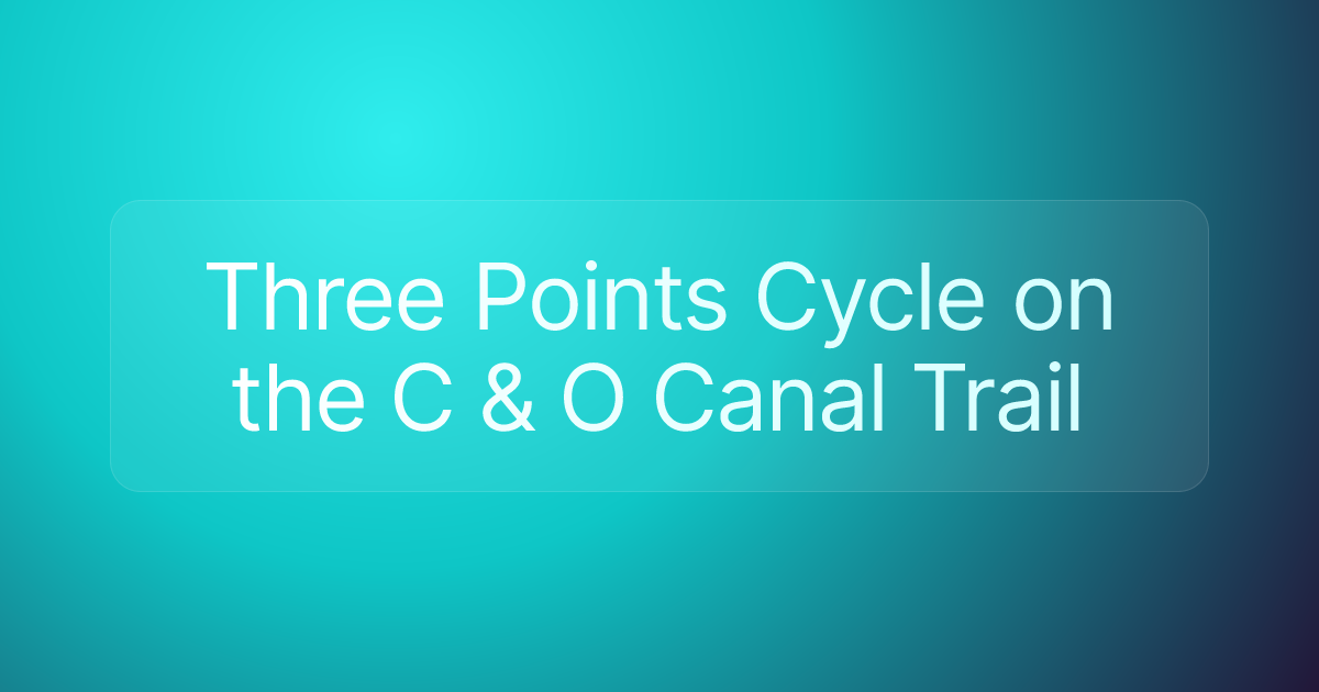 Three Points Cycle on the C & O Canal Trail