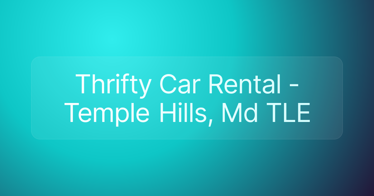 Thrifty Car Rental - Temple Hills, Md TLE