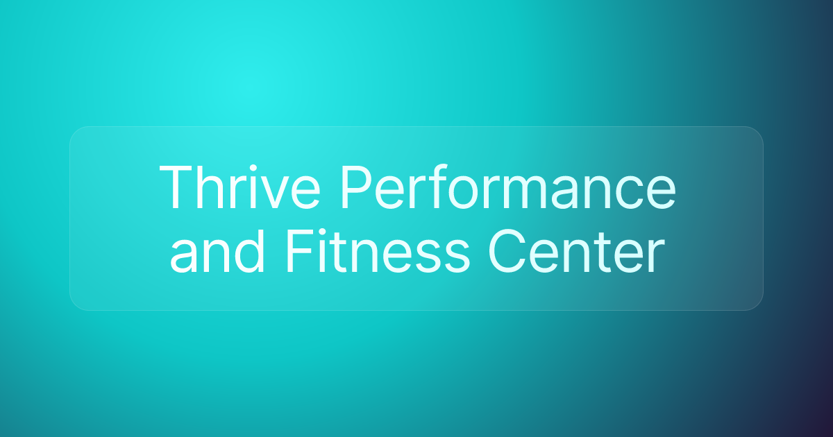 Thrive Performance and Fitness Center
