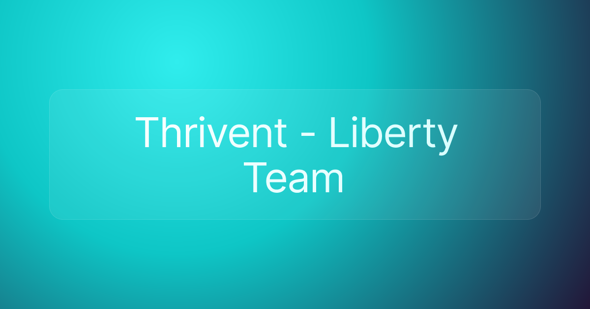 Thrivent - Liberty Team