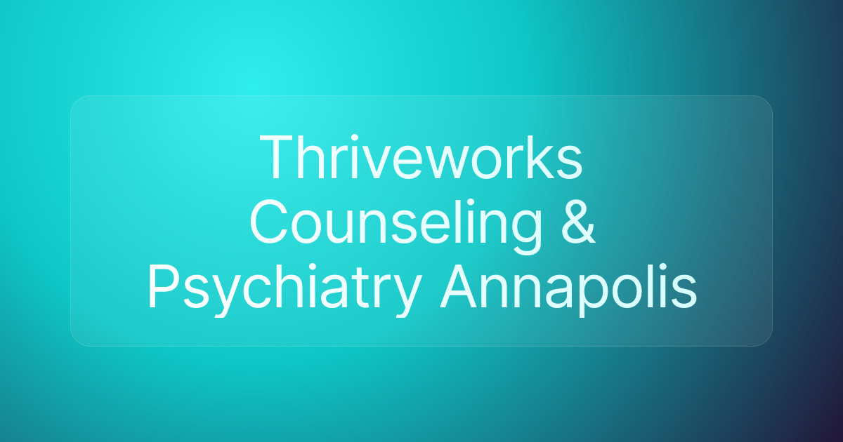 Thriveworks Counseling & Psychiatry Annapolis