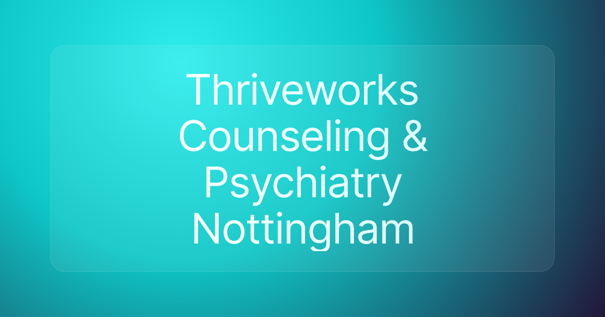 Thriveworks Counseling & Psychiatry Nottingham