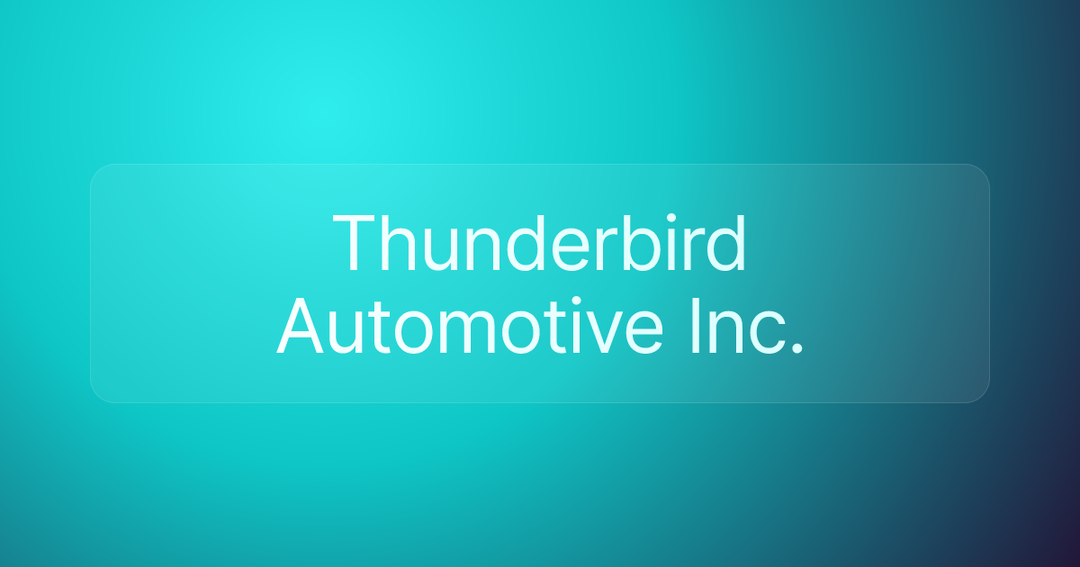 Thunderbird Automotive Inc.