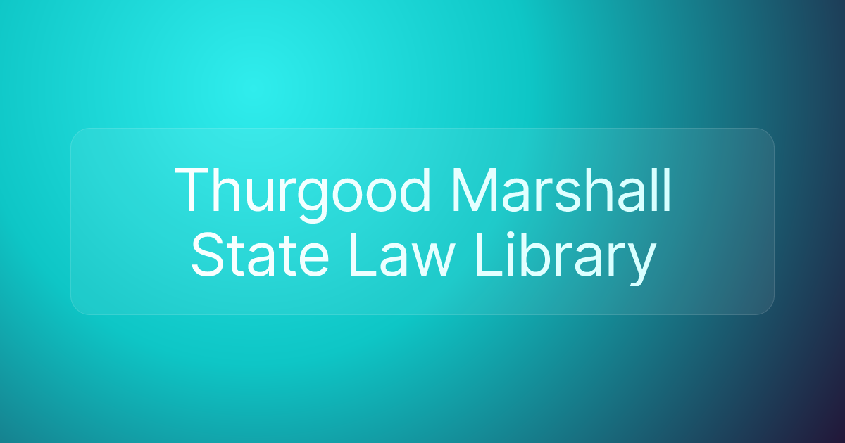 Thurgood Marshall State Law Library