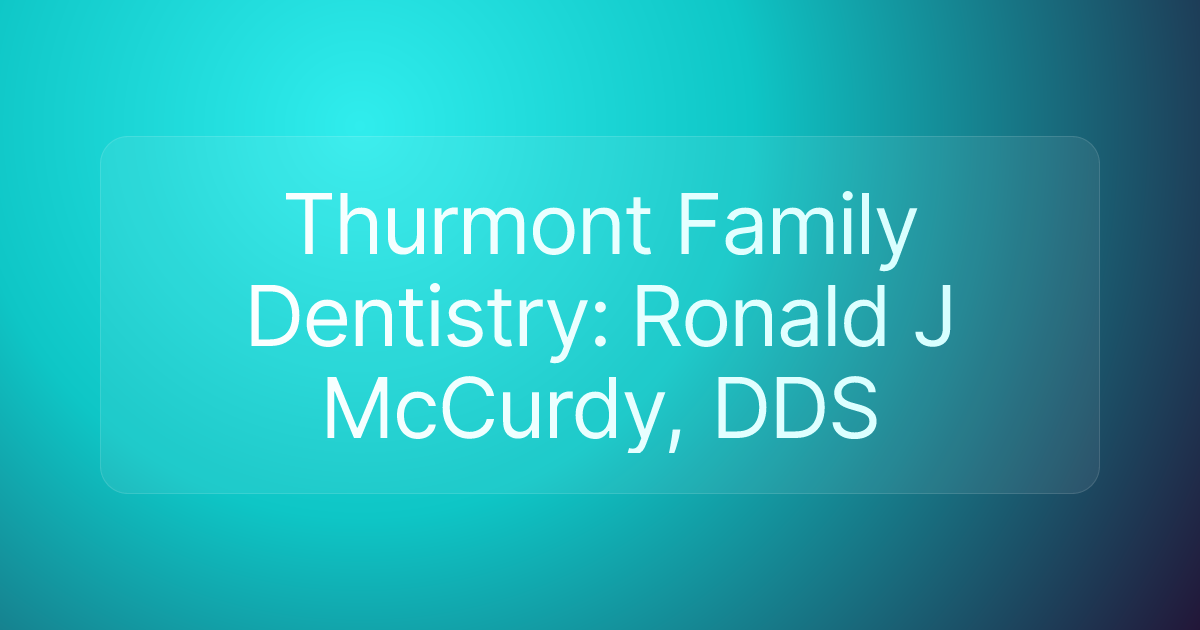 Thurmont Family Dentistry: Ronald J McCurdy, DDS