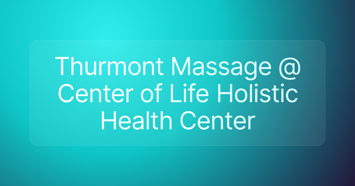 Thurmont Massage @ Center of Life Holistic Health Center