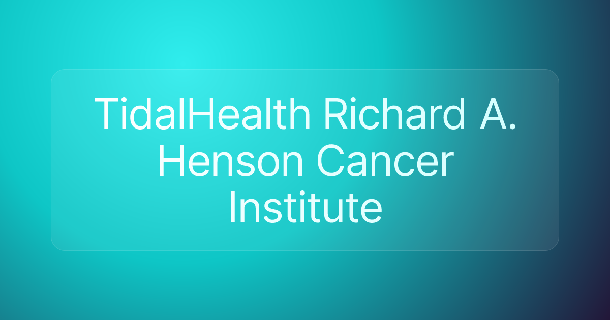 TidalHealth Richard A. Henson Cancer Institute