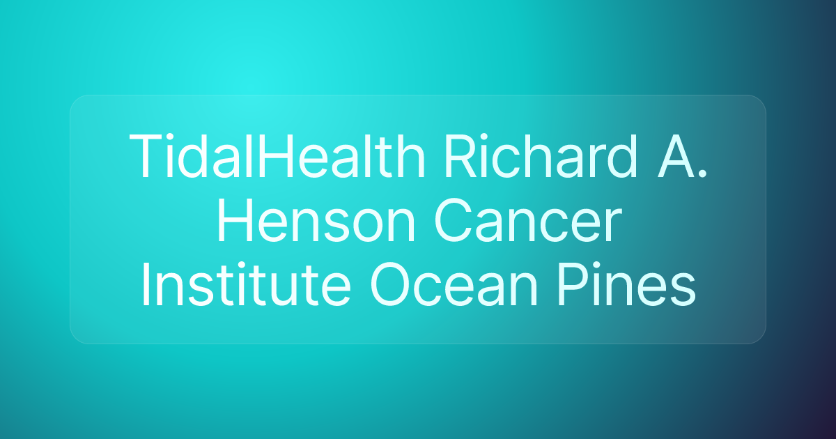 TidalHealth Richard A. Henson Cancer Institute Ocean Pines