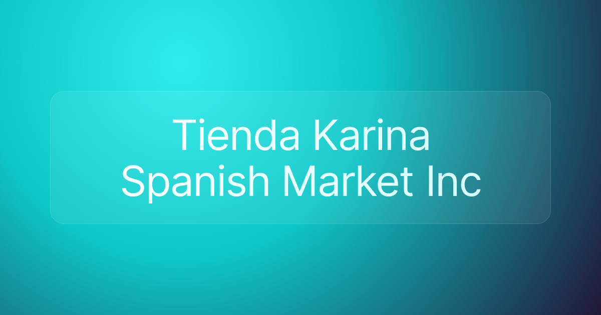 Tienda Karina Spanish Market Inc