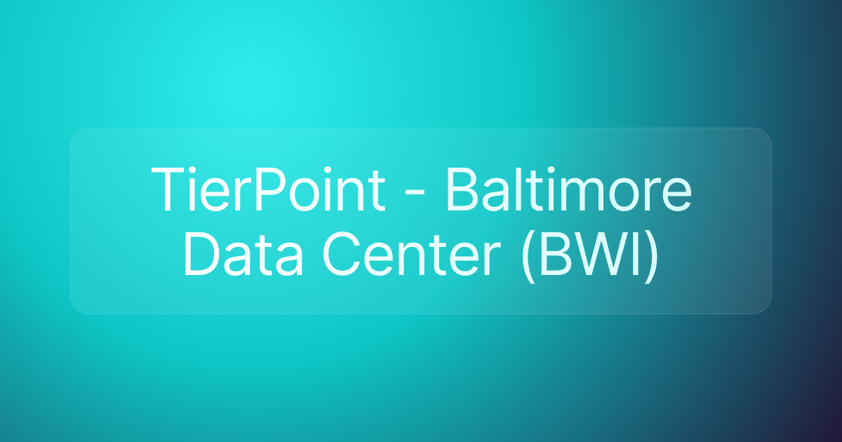 TierPoint - Baltimore Data Center (BWI)