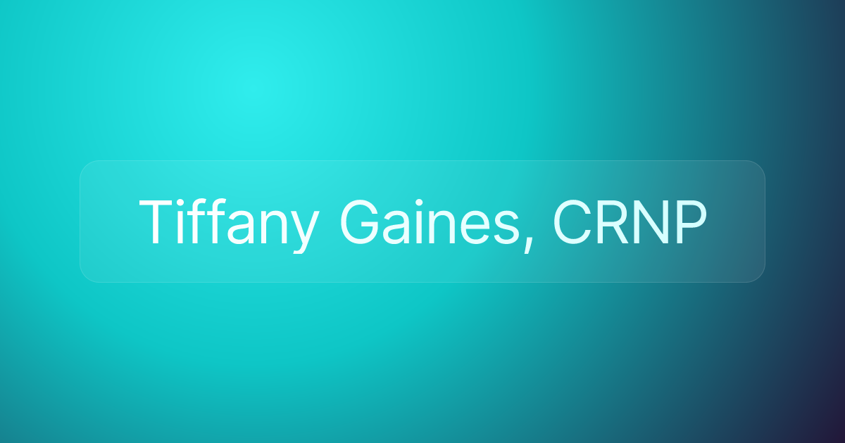 Tiffany Gaines, CRNP