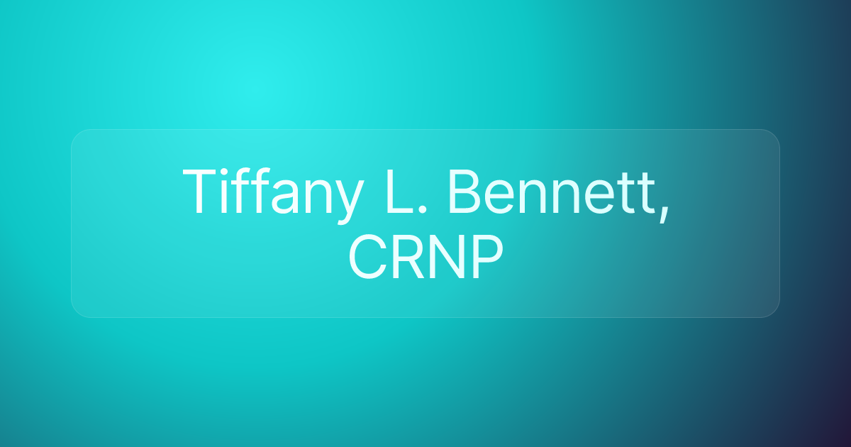 Tiffany L. Bennett, CRNP