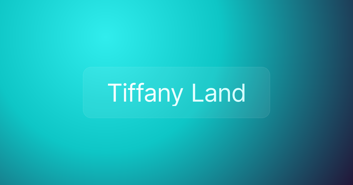 Tiffany Land