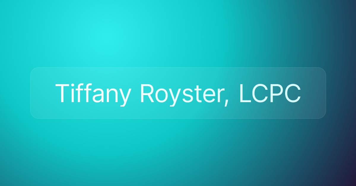 Tiffany Royster, LCPC