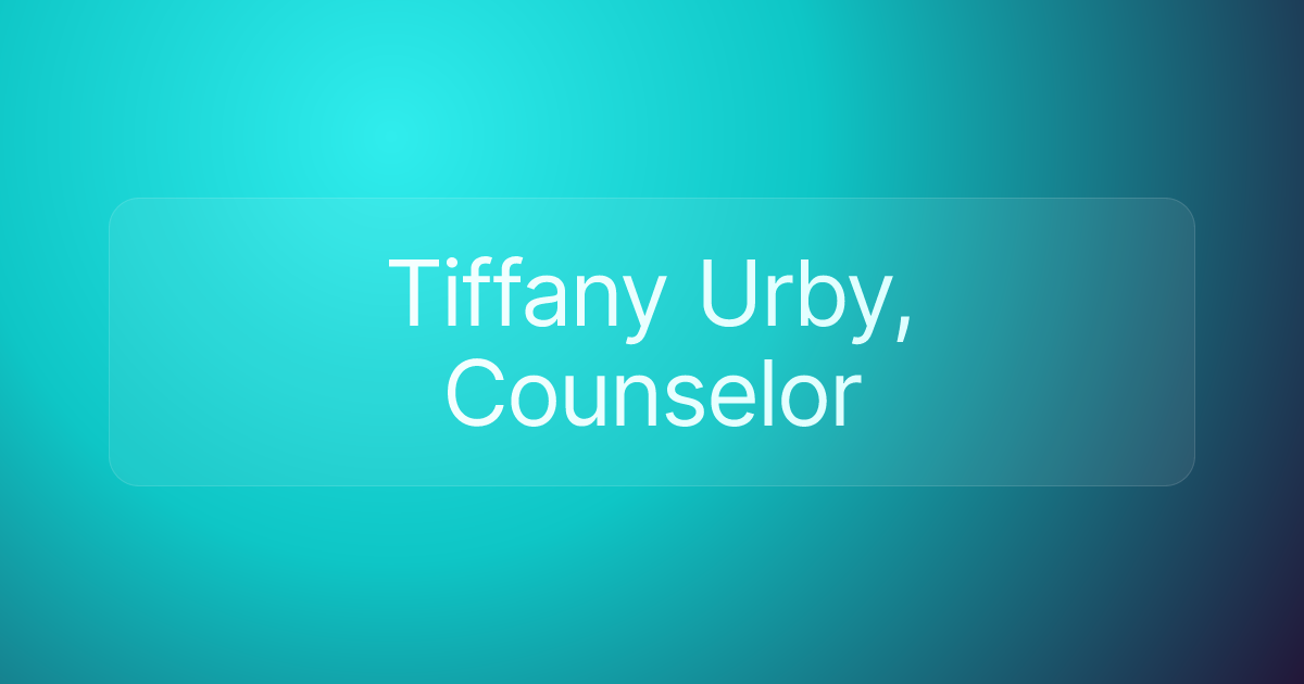 Tiffany Urby, Counselor