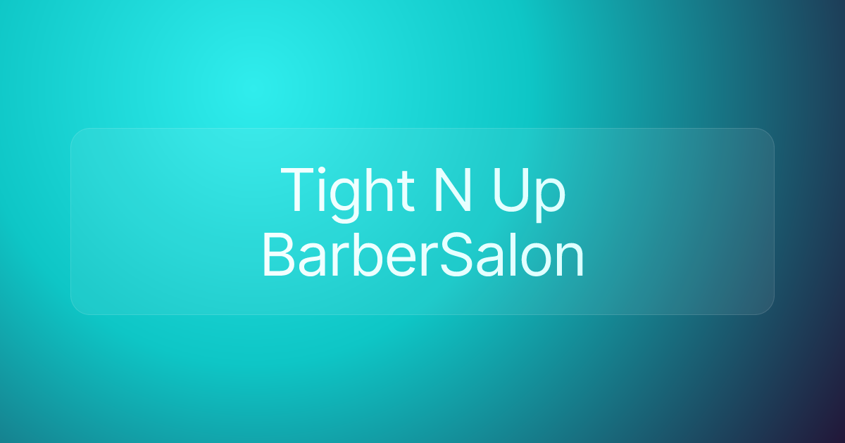 Tight N Up BarberSalon